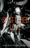 [The Shattered 02] • Shattered Love